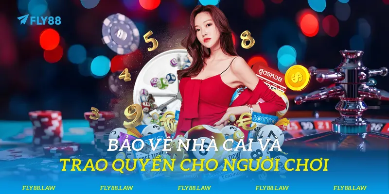 Bảo vệ nhà cái và trao quyền cho người chơi