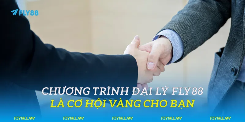 Chương trình đại lý Fly88 là cơ hội vàng cho bạn