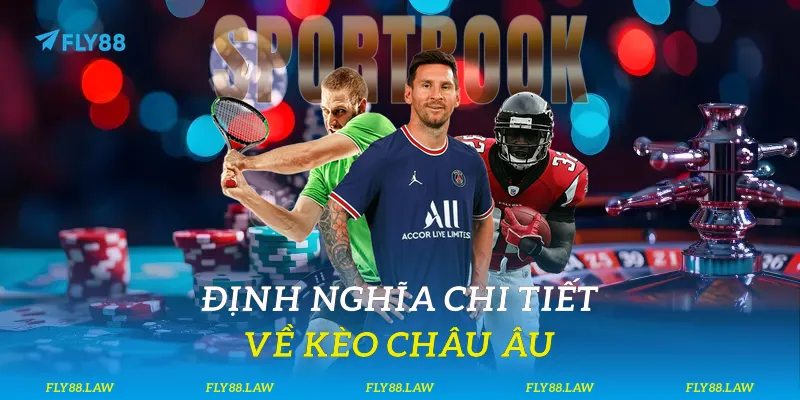 Định nghĩa chi tiết về kèo châu Âu (kèo 1x2)