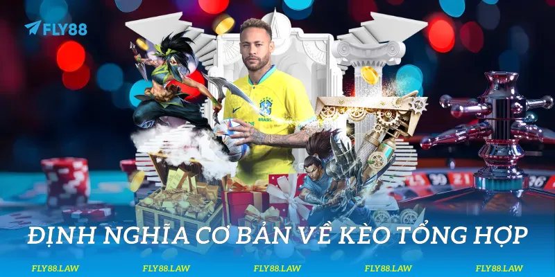 Kèo Tổng Hợp - Chiến Lược Hóa Lợi Nhuận Tại Fly88 Định nghĩa cơ bản về kèo tổng hợp