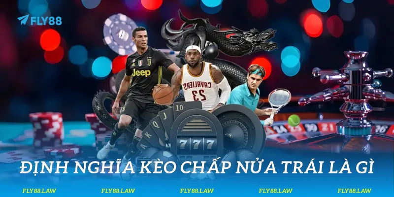 Định nghĩa kèo chấp nửa trái là gì