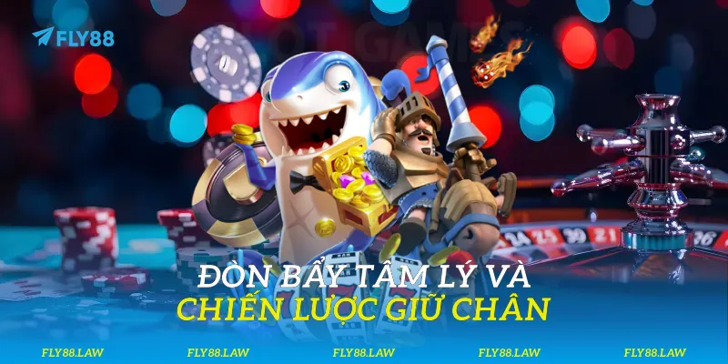 Đòn bẩy tâm lý và chiến lược giữ chân