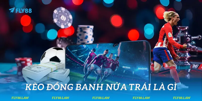 Kèo Đồng Banh Nửa Trái