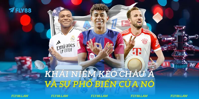 Khái niệm kèo châu Á và sự phổ biến của nó