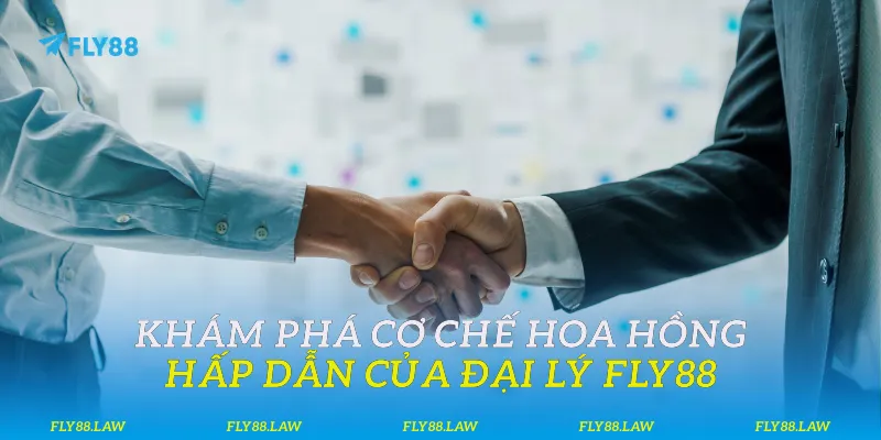 Khám phá cơ chế hoa hồng hấp dẫn của đại lý Fly88