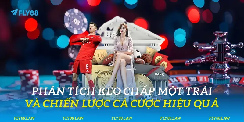 Kèo Chấp Một Trái