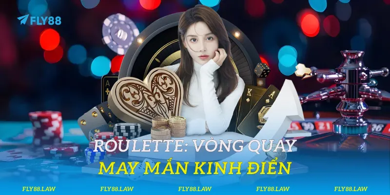 Roulette: Vòng quay may mắn kinh điển