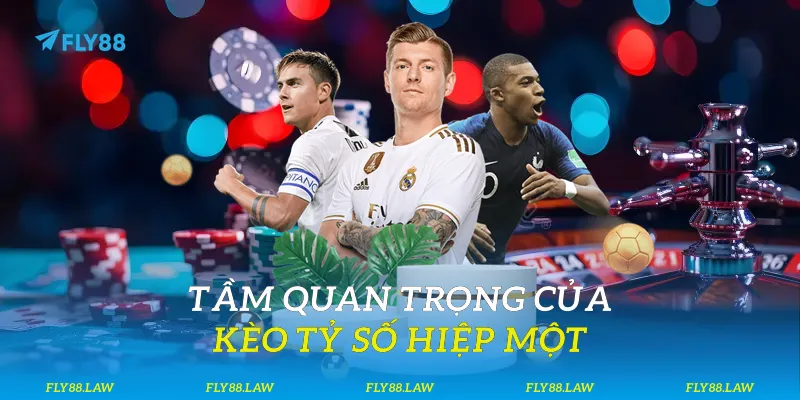Kèo chấp hiệp 2 - Hướng dẫn đặt cược chuyên sâu tại Fly88 Tầm quan trọng của kèo tỷ số hiệp một