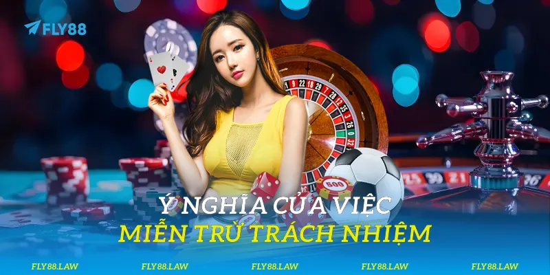Ý nghĩa của việc miễn trừ trách nhiệm