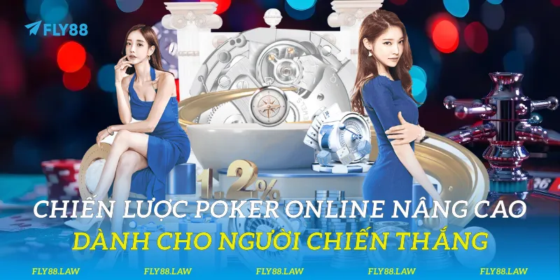 Chiến lược poker online nâng cao dành cho người chiến thắng