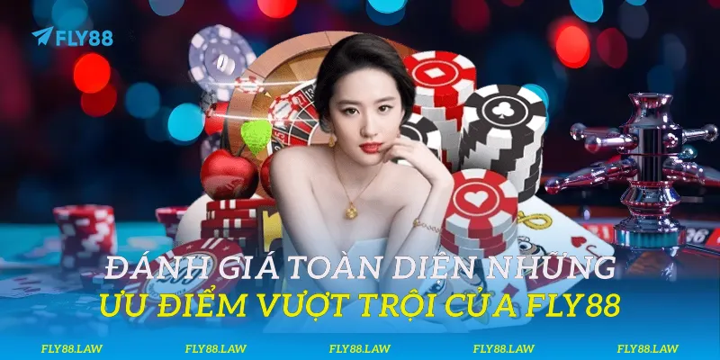 Đánh giá toàn diện những ưu điểm vượt trội